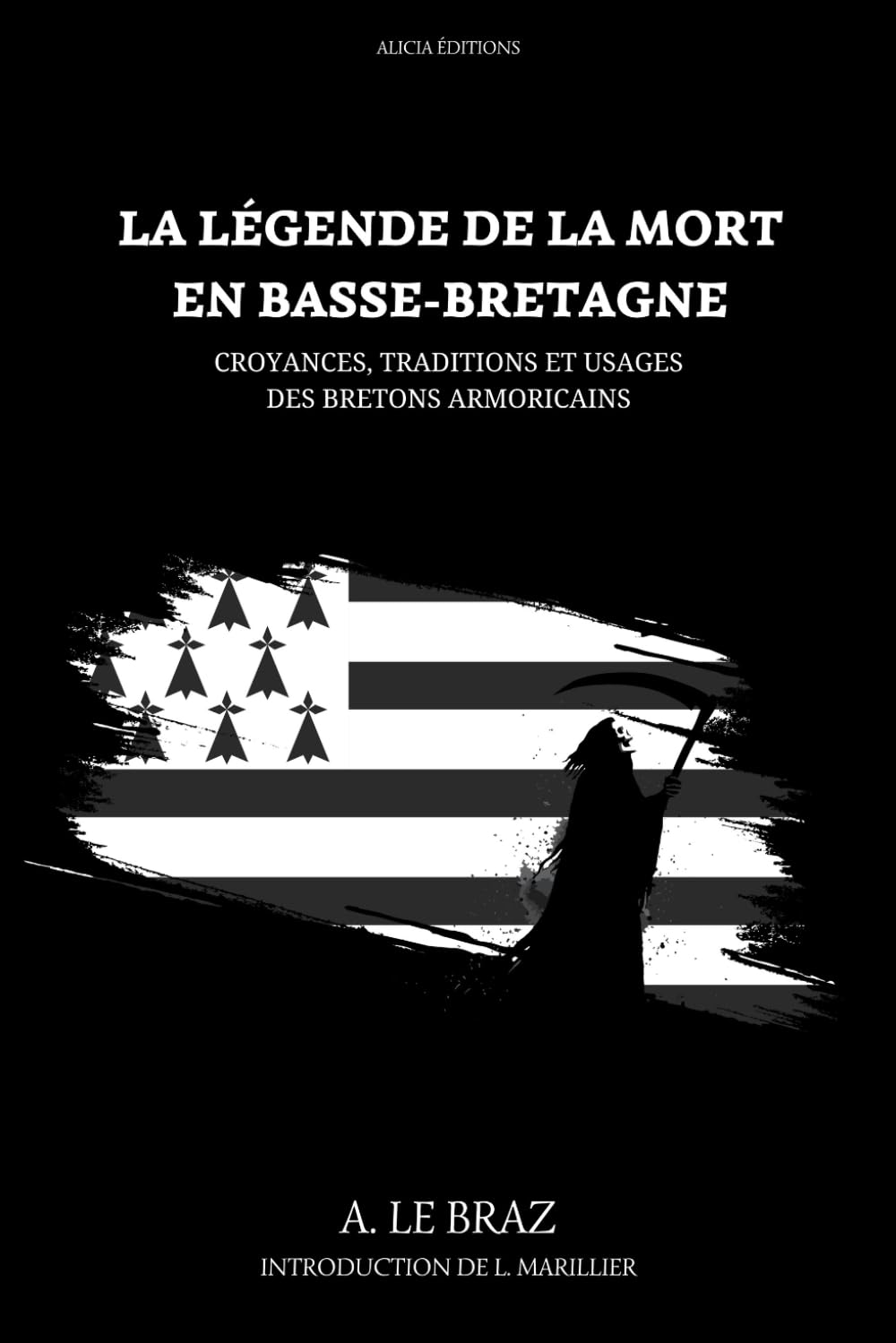 La Légende de la mort en Basse-Bretagne: Croyances, traditions et usages des bretons armoricains