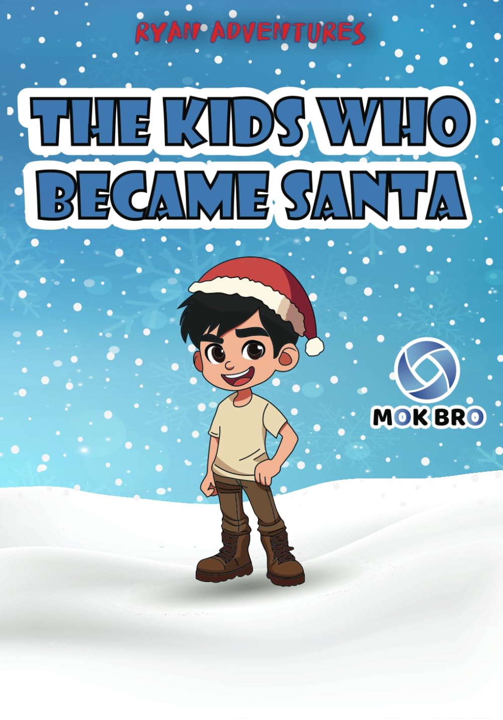 Ryan Adventures: The Kids Who Became Santa: A story of Ryan and his friends who wanted to become santa of this year and give presents to everyone, Could they make it?