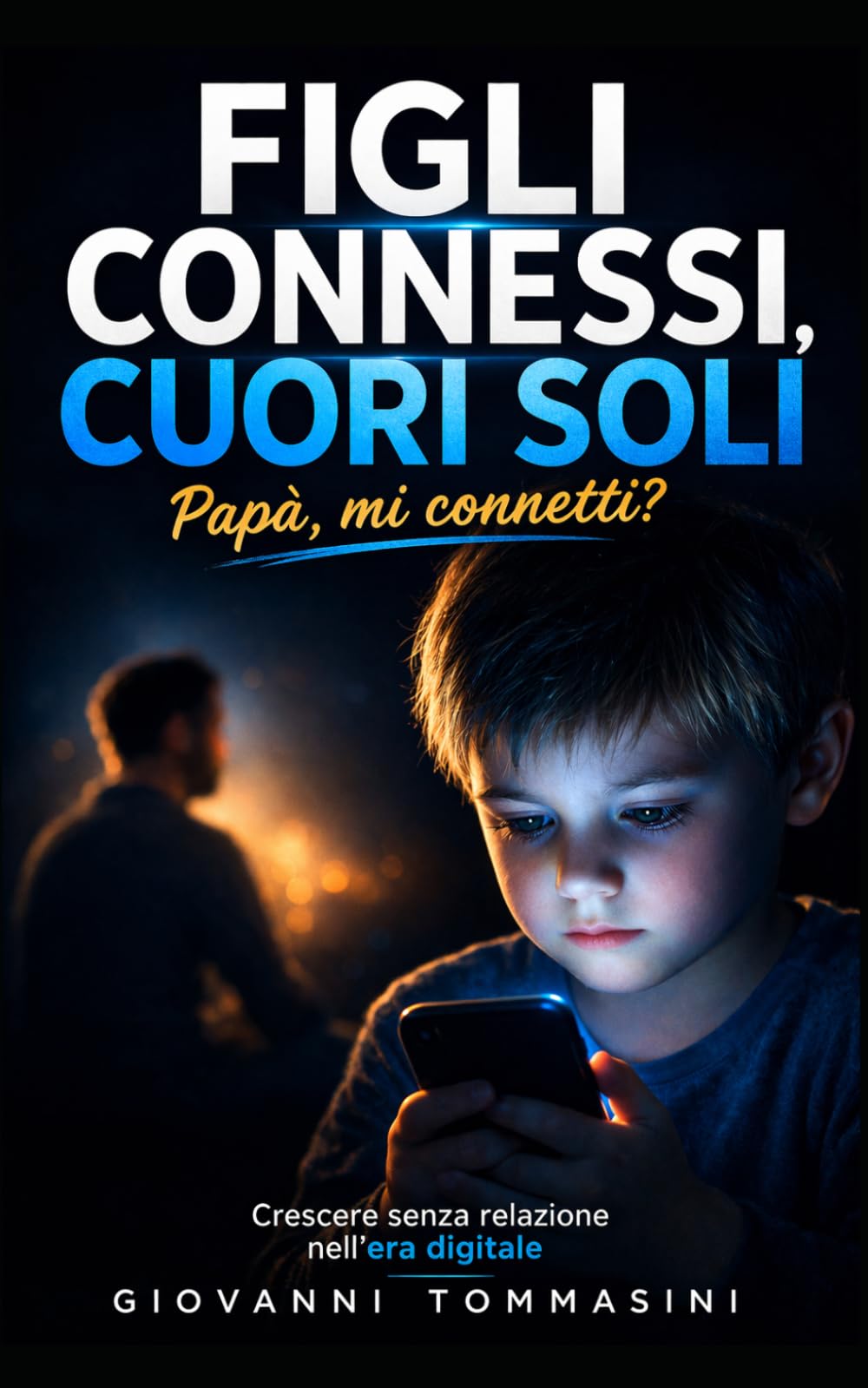 PAPA'MI CONNETTI: Il futuro dei nostri figli nell'epoca digitale (Architettura del Pensiero)