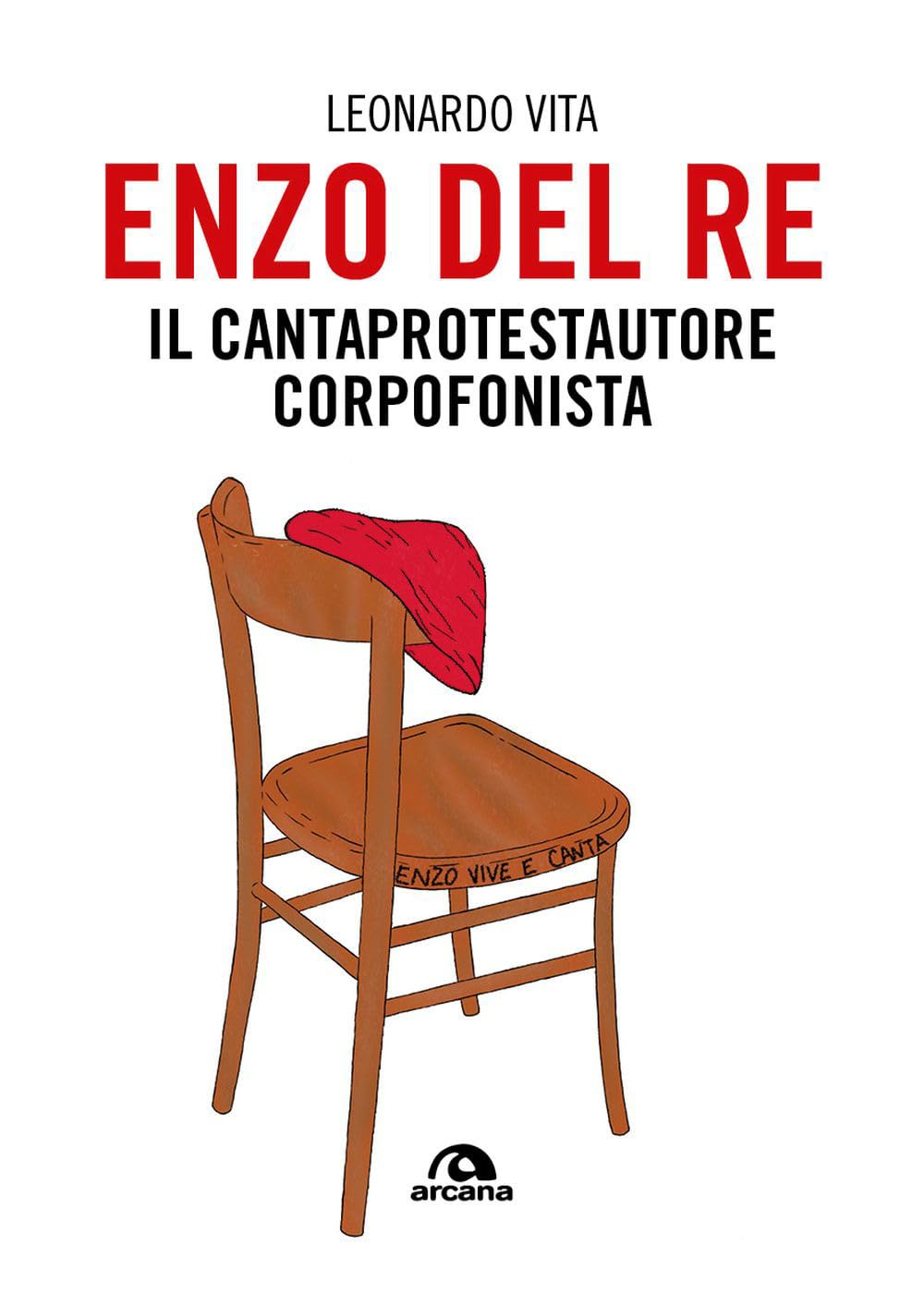 Enzo Del Re. Il Cantaprotestautore Corpofonista - 4