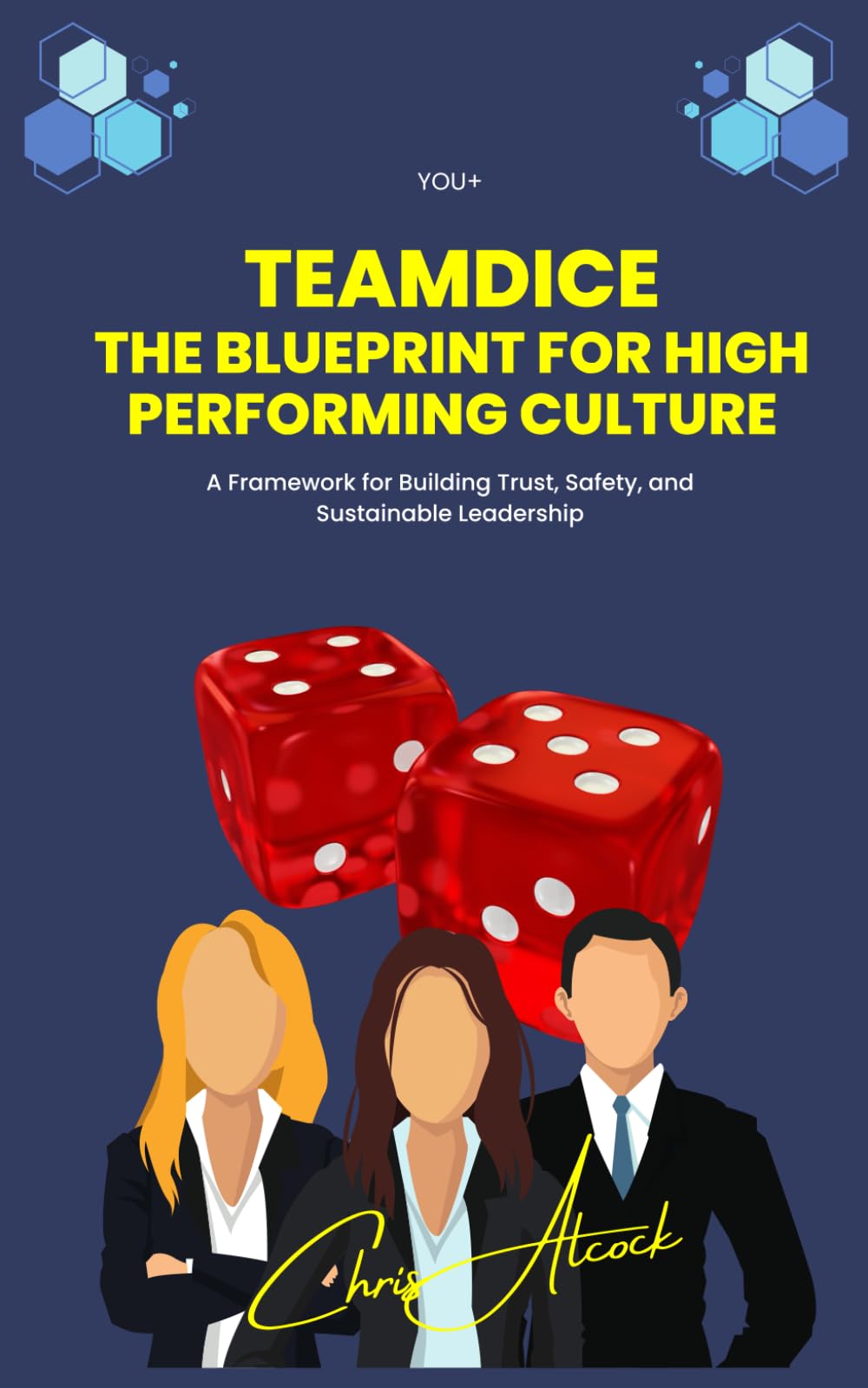 TEAMDICE: A Framework for Building Trust, Safety, and Sustainable Leadership