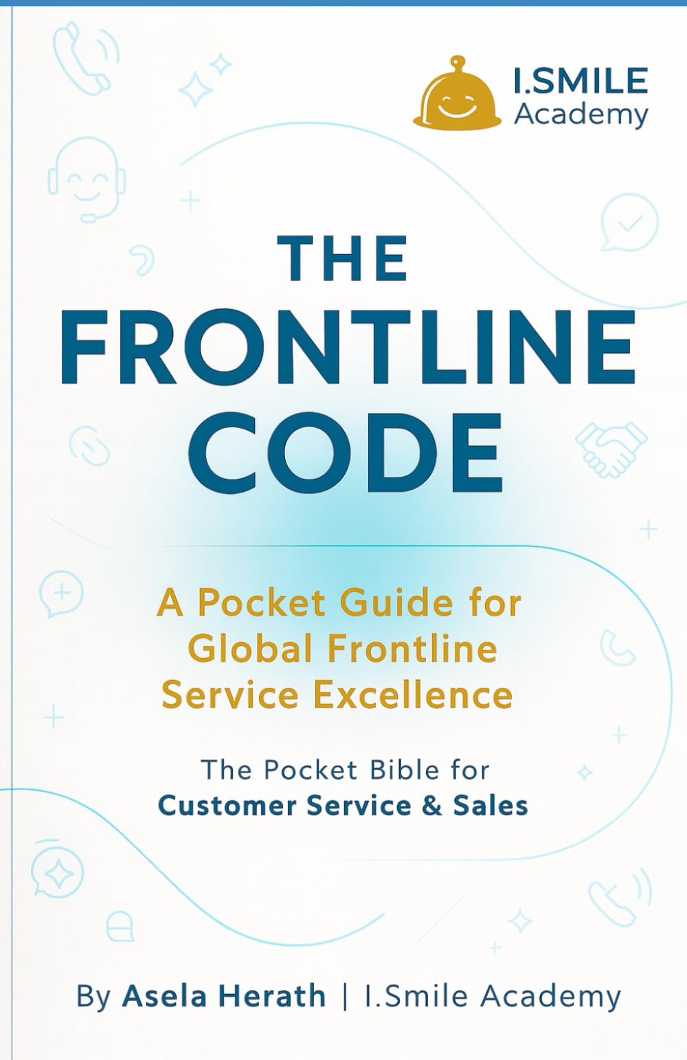 The Frontline CODE: Mastering Customer Service & Sales Excellence