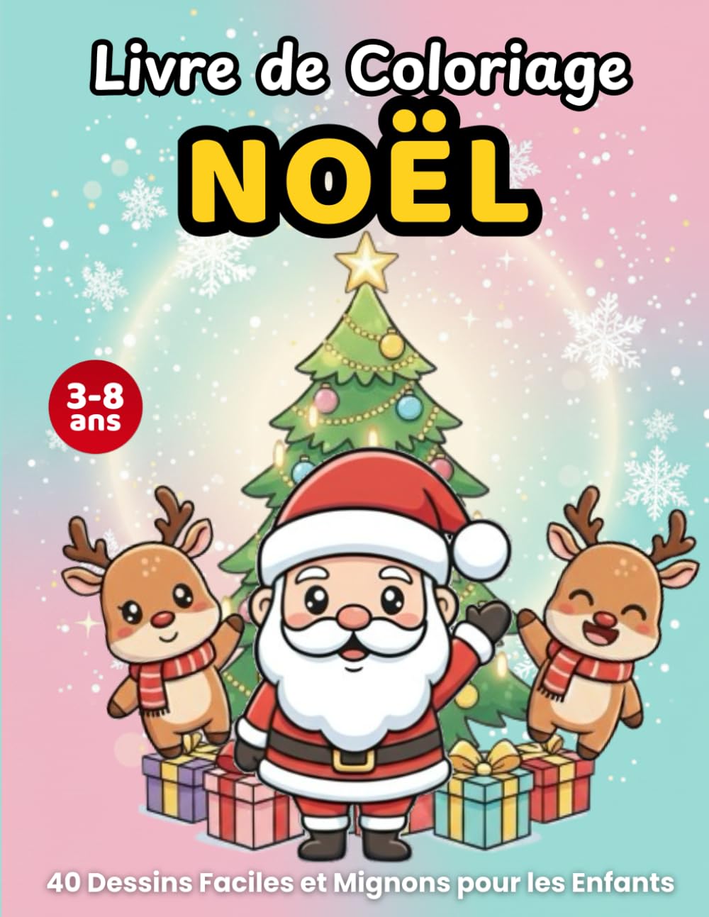 Livre de Coloriage Noël : 40 Dessins Faciles et Mignons pour les Enfants 3–8 ans: Père Noël, Rennes, Sapins, Cadeaux et Animaux Mignons Simples à Colorier