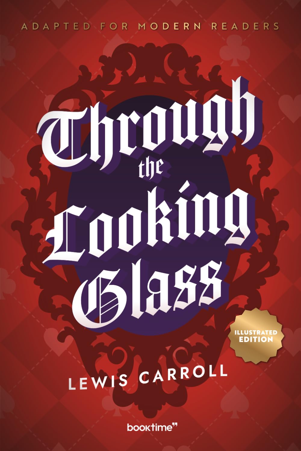 Through the Looking-Glass (Illustrated): Adapted for Modern Readers