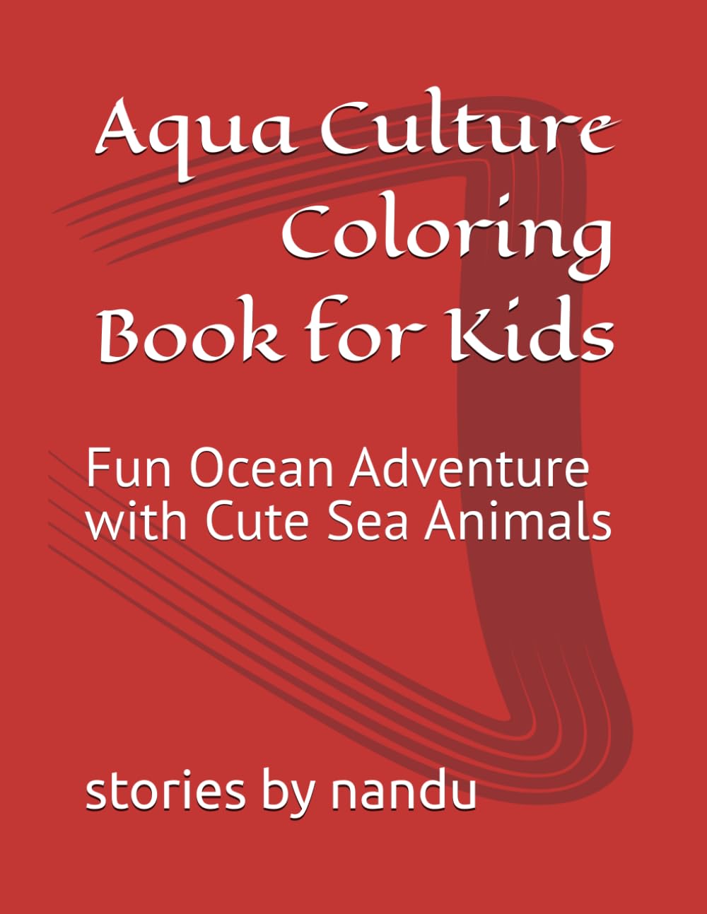 Aqua Culture Coloring Book for Kids: Fun Ocean Adventure with Cute Sea Animals