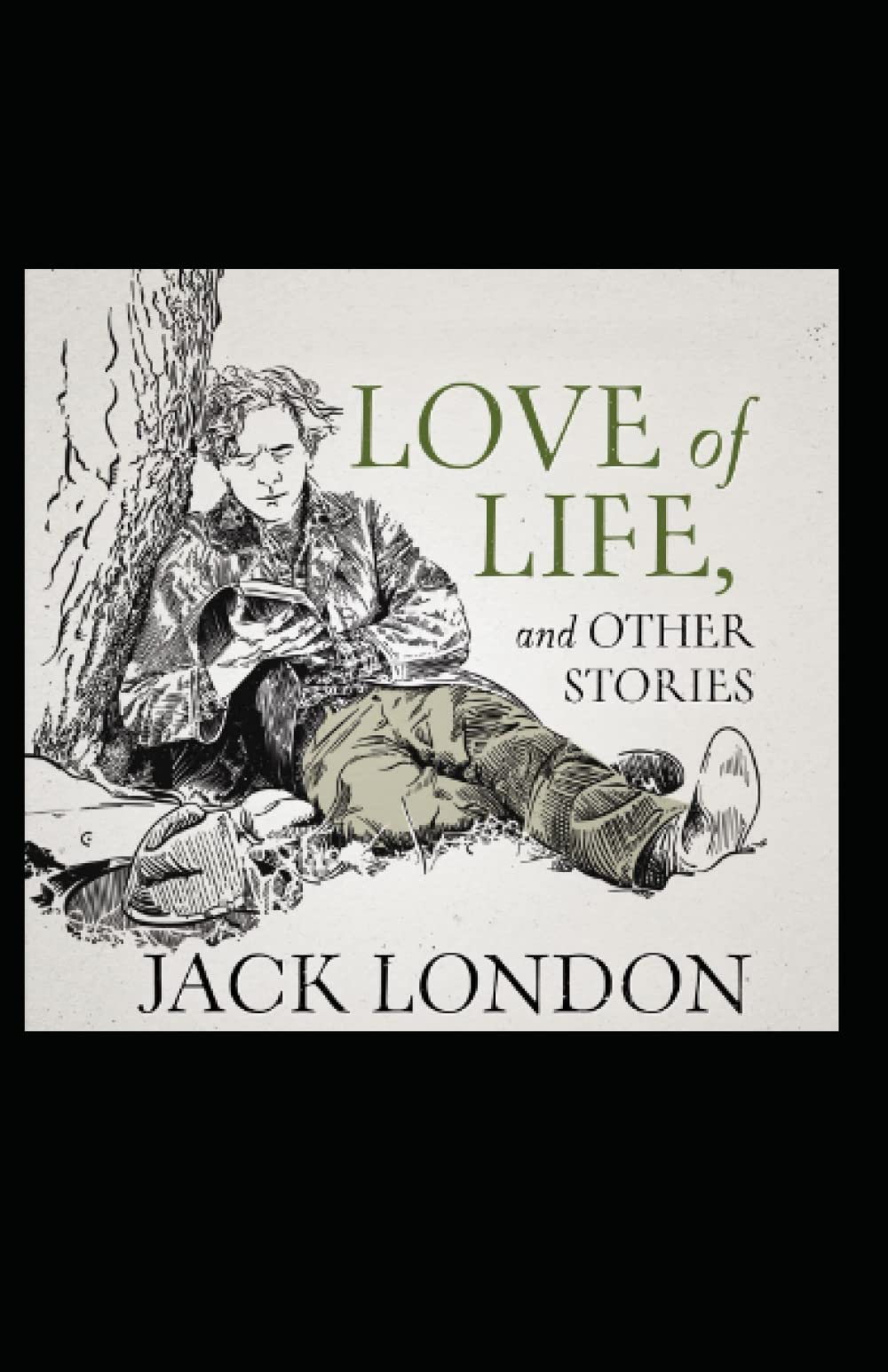 Love of Life & Other Stories: Jack London (Classics, Short Stories, Literature) [Annotated]