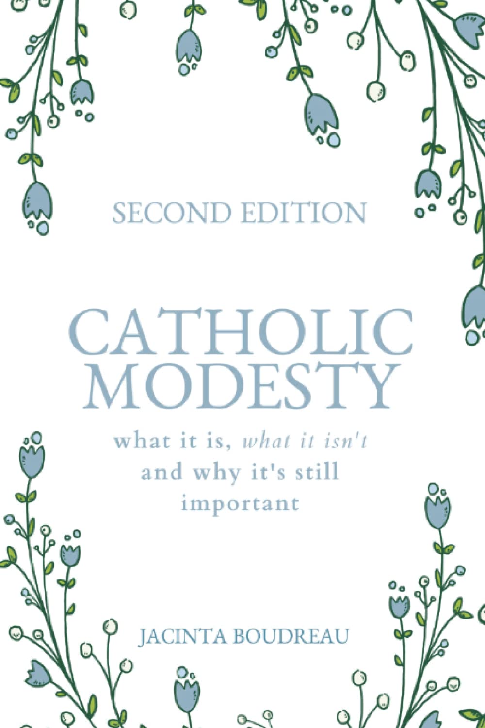 Catholic Modesty: What It Is, What It Isn't, and Why It's Still Important