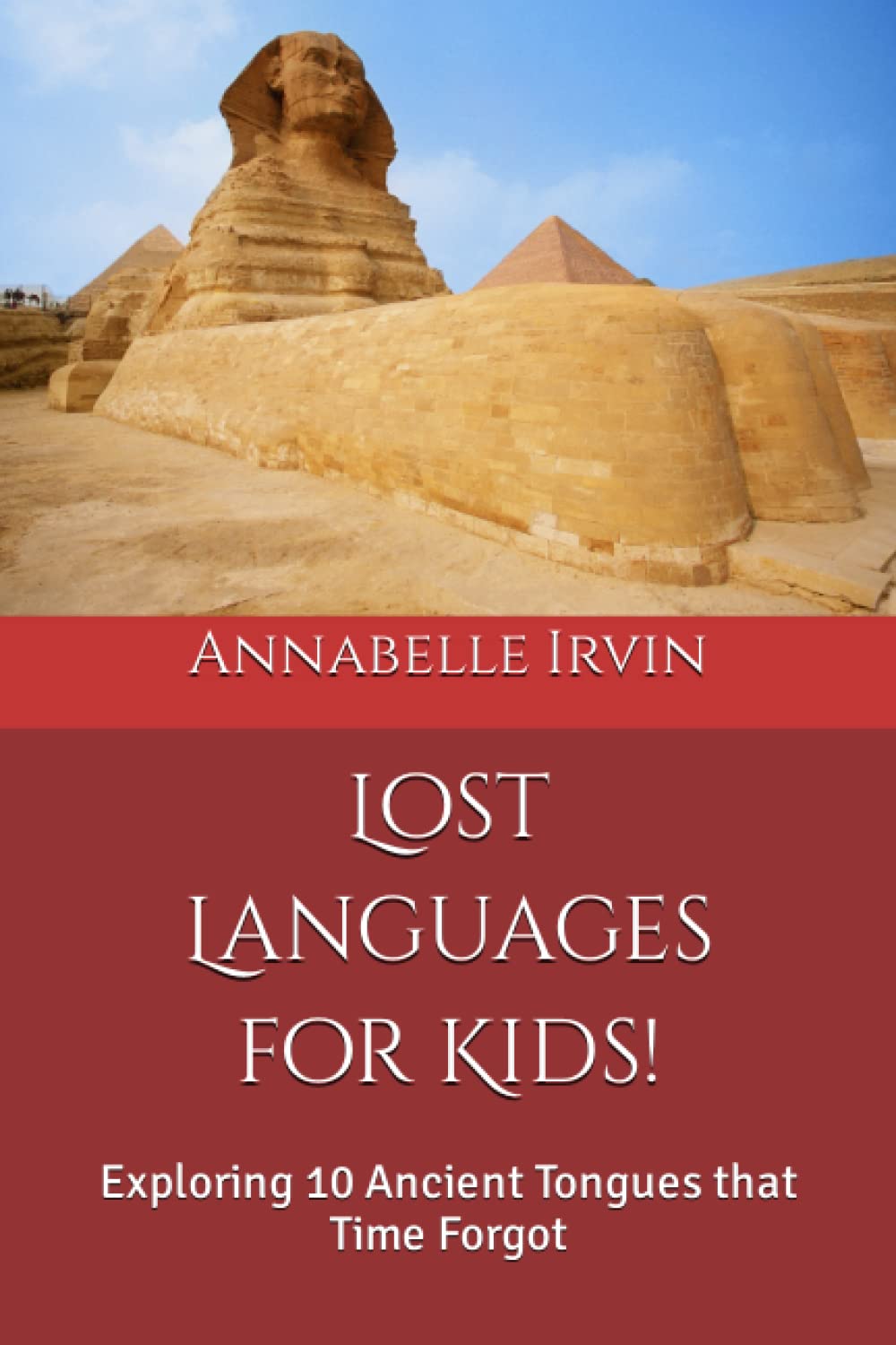 Lost Languages for Kids!: Exploring 10 Ancient Tongues that Time Forgot