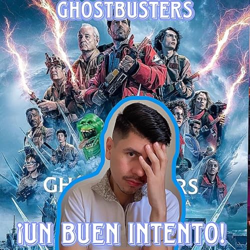 EPISODIO 38: GHOSTBUSTERS APOCALIPSIS FANTASMA &iexcl;ES LENTA!