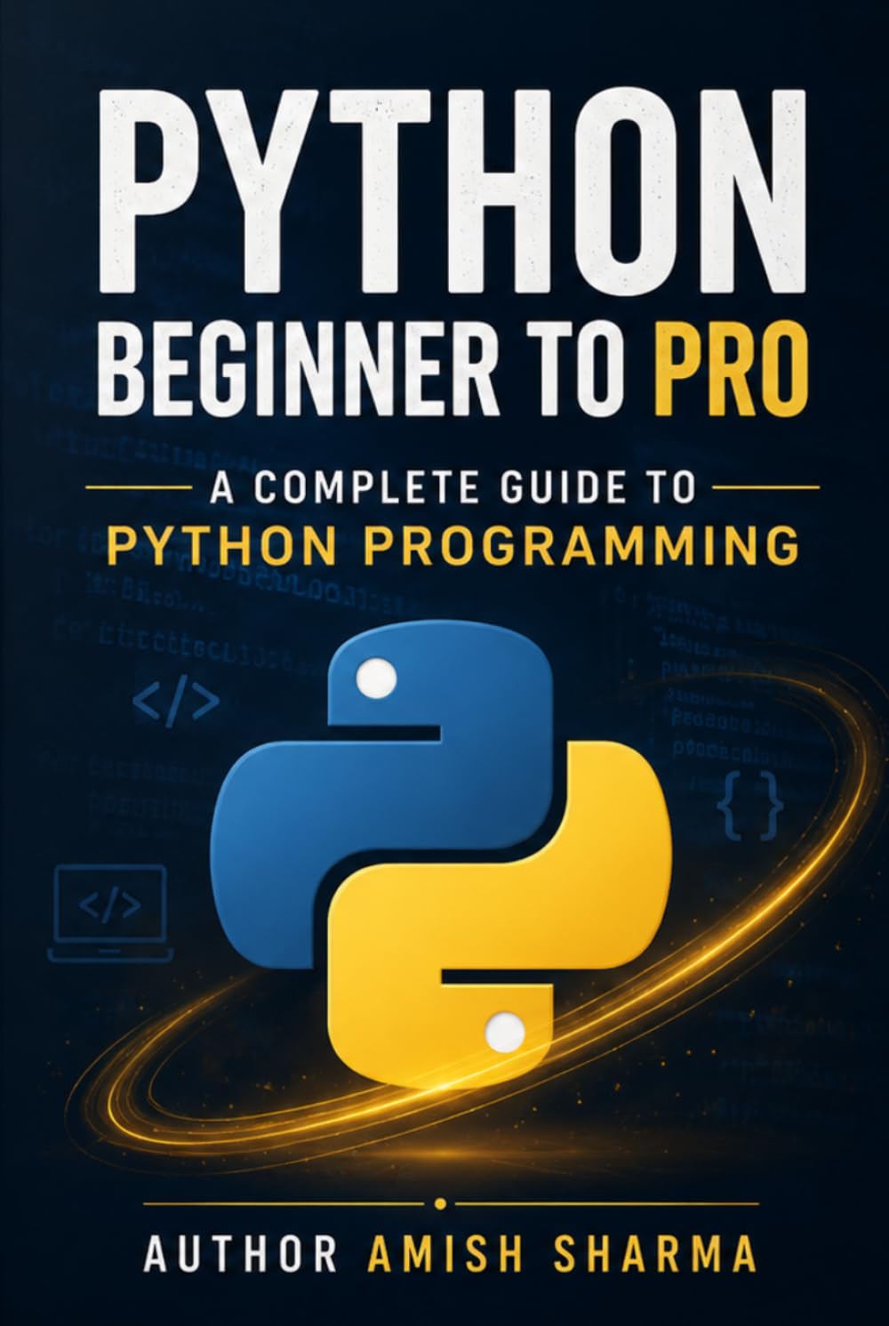 Python Beginner to Pro: A Complete Guide to Python Programming