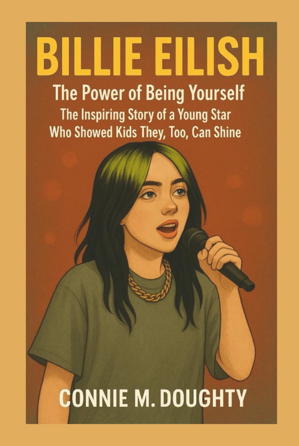 BILLIE EILISH: The Power of Being Yourself – The Inspiring Story of a Young Star Who Showed Kids They, Too, Can Shine
