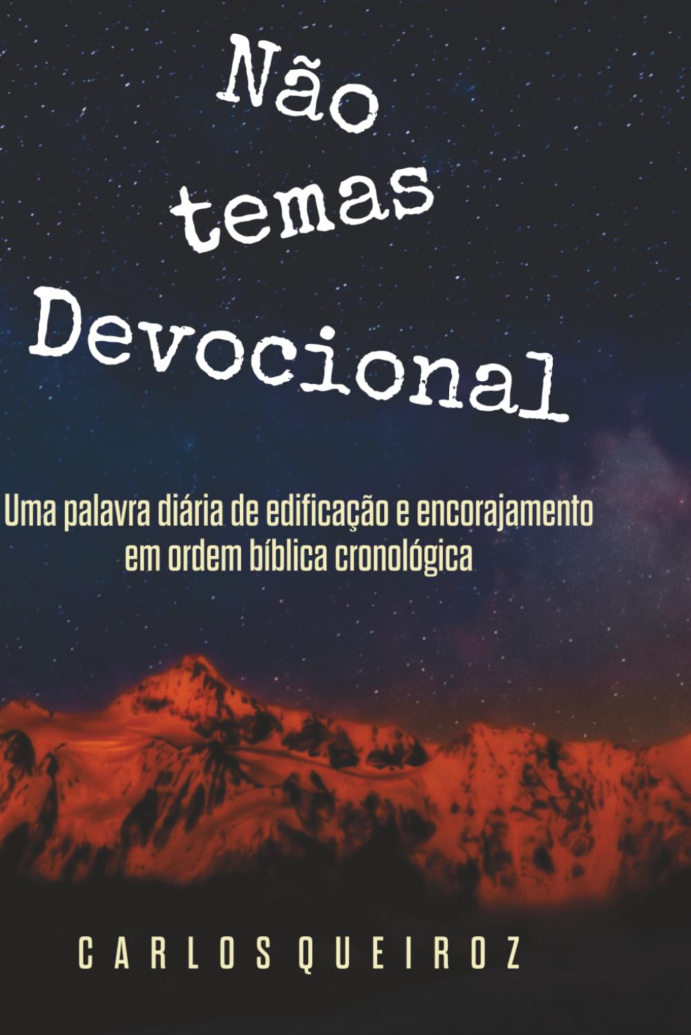 Não Temas Devocional: Uma palavra diária de edificação e encorajamento em ordem bíblica cronológica