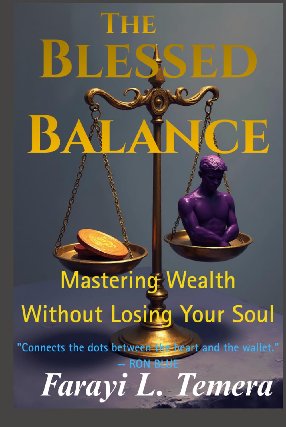 The Blessed Balance: Mastering Wealth Without Losing Your Soul