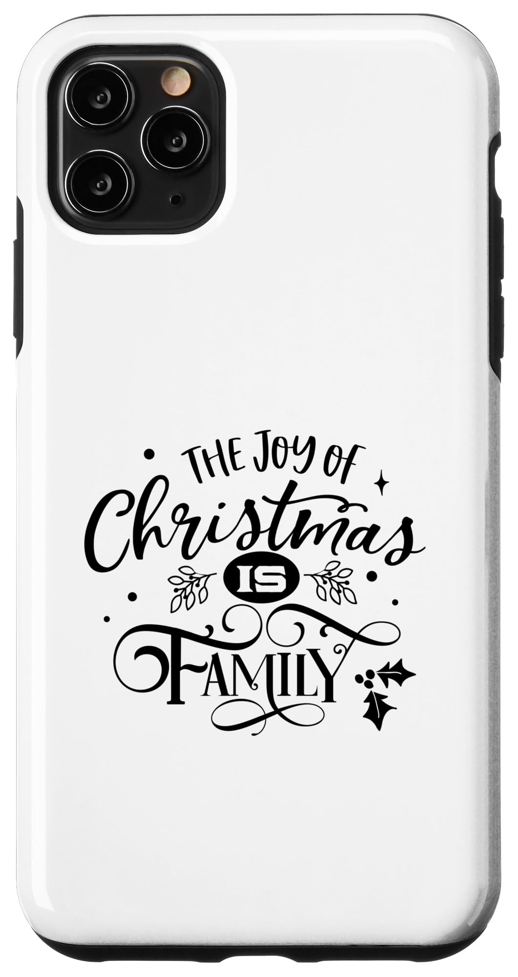 iPhone 11 Pro Max The Joy Of Christmas Is Family Case