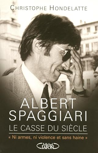 Faites entrer l'accuser - tome 5 Albert Spaggiari le casse du siècle ni armes ni violence et sans (05)