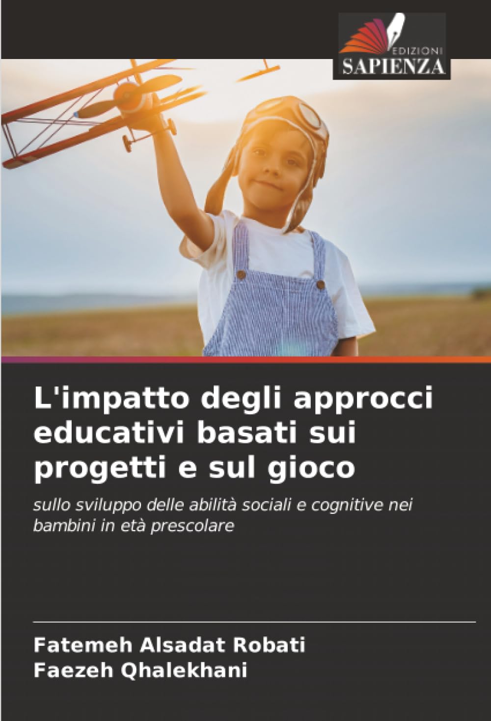 L'impatto degli approcci educativi basati sui progetti e sul gioco: sullo sviluppo delle abilità sociali e cognitive nei bambini in età prescolare