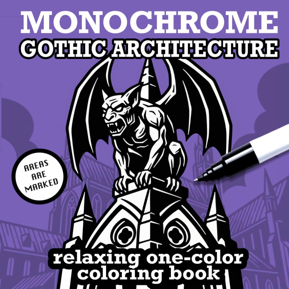 Monochrome Gothic Architecture Coloring Book for Adults: Beautiful Designs for Stress Relief and Mindfulness (Monochrome Coloring Books)