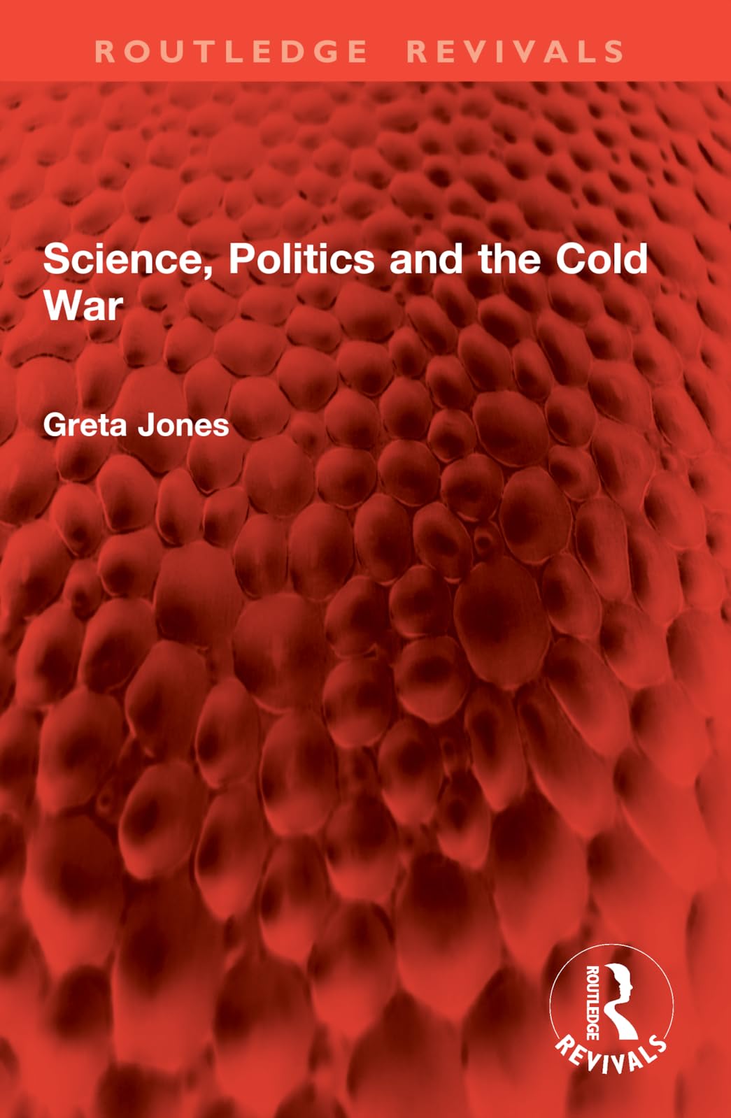 Science, Politics and the Cold War (Routledge Revivals)