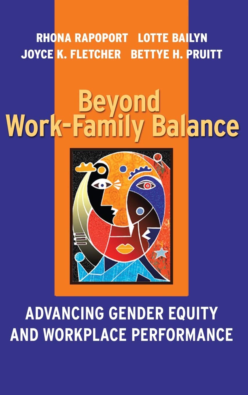 Beyond Work-Family Balance: Advancing Gender Equity and Workplace Performance