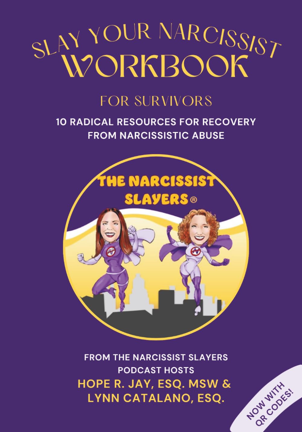 Slay Your Narcissist – Workbook for Survivors: 10 Radical Resources for Recovery from Narcissistic Abuse