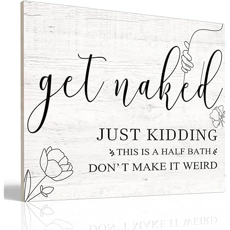 Amazon.com: Funny Half Bathroom Sign - Get Naked Just Kidding This is a