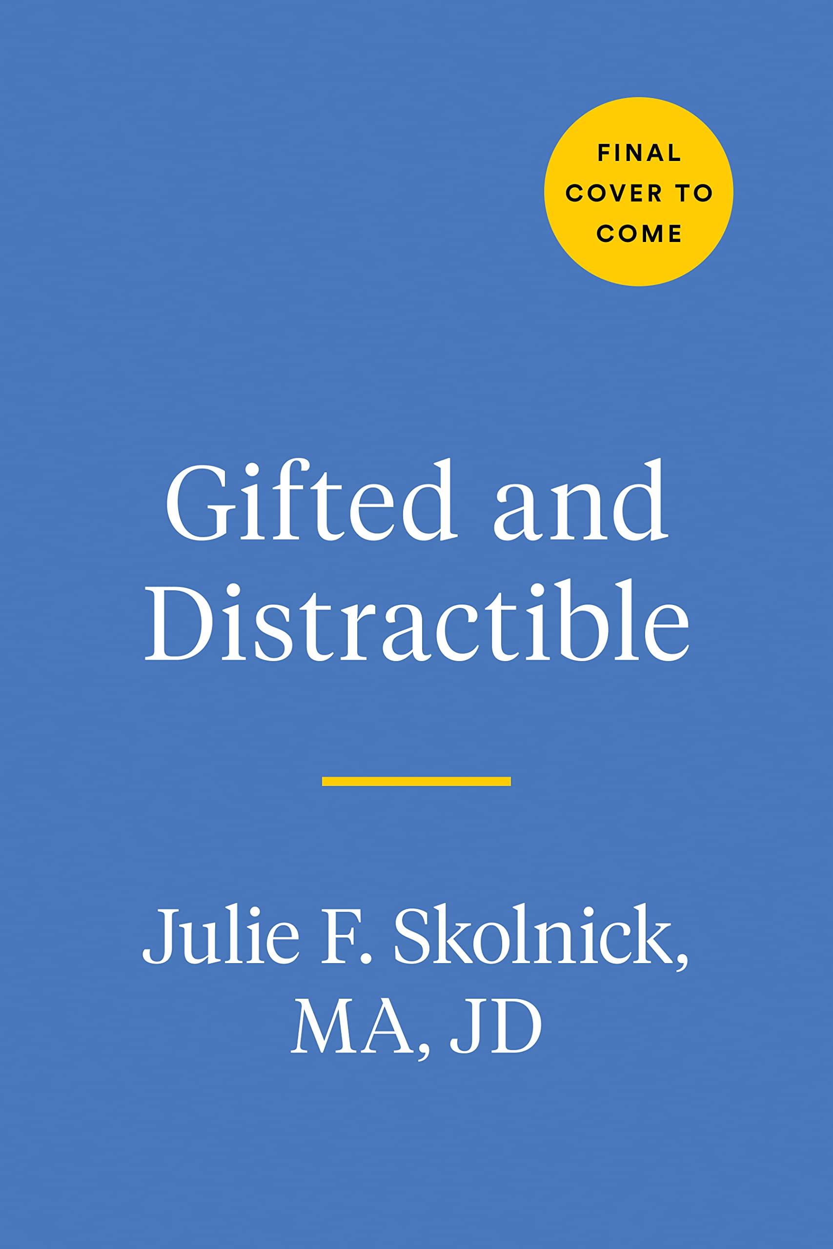 Gifted and Distractible: Understanding, Supporting, and Advocating for Your Twice Exceptional Child thumbnail