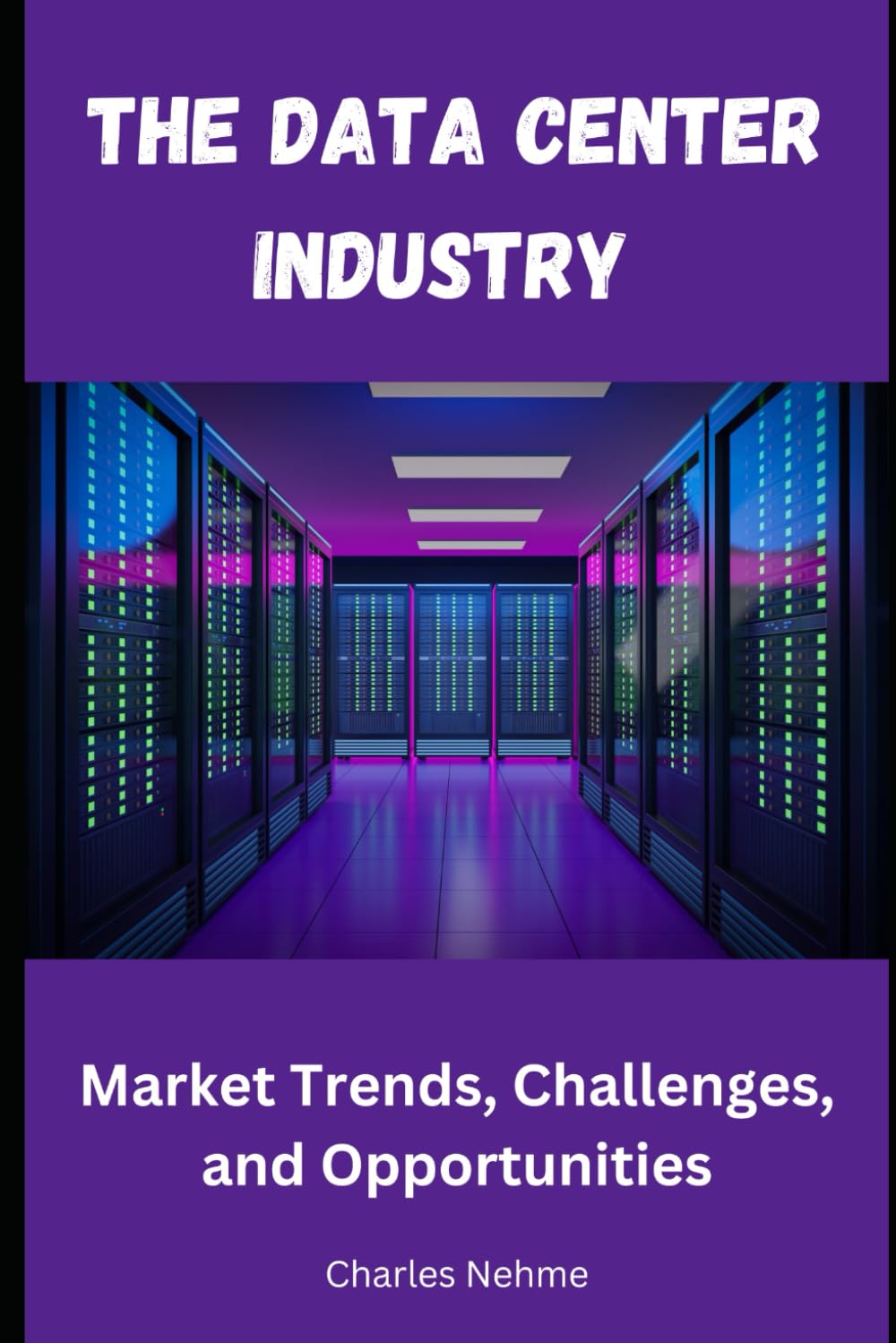 The Data Center Industry: Market Trends, Challenges, and Opportunities