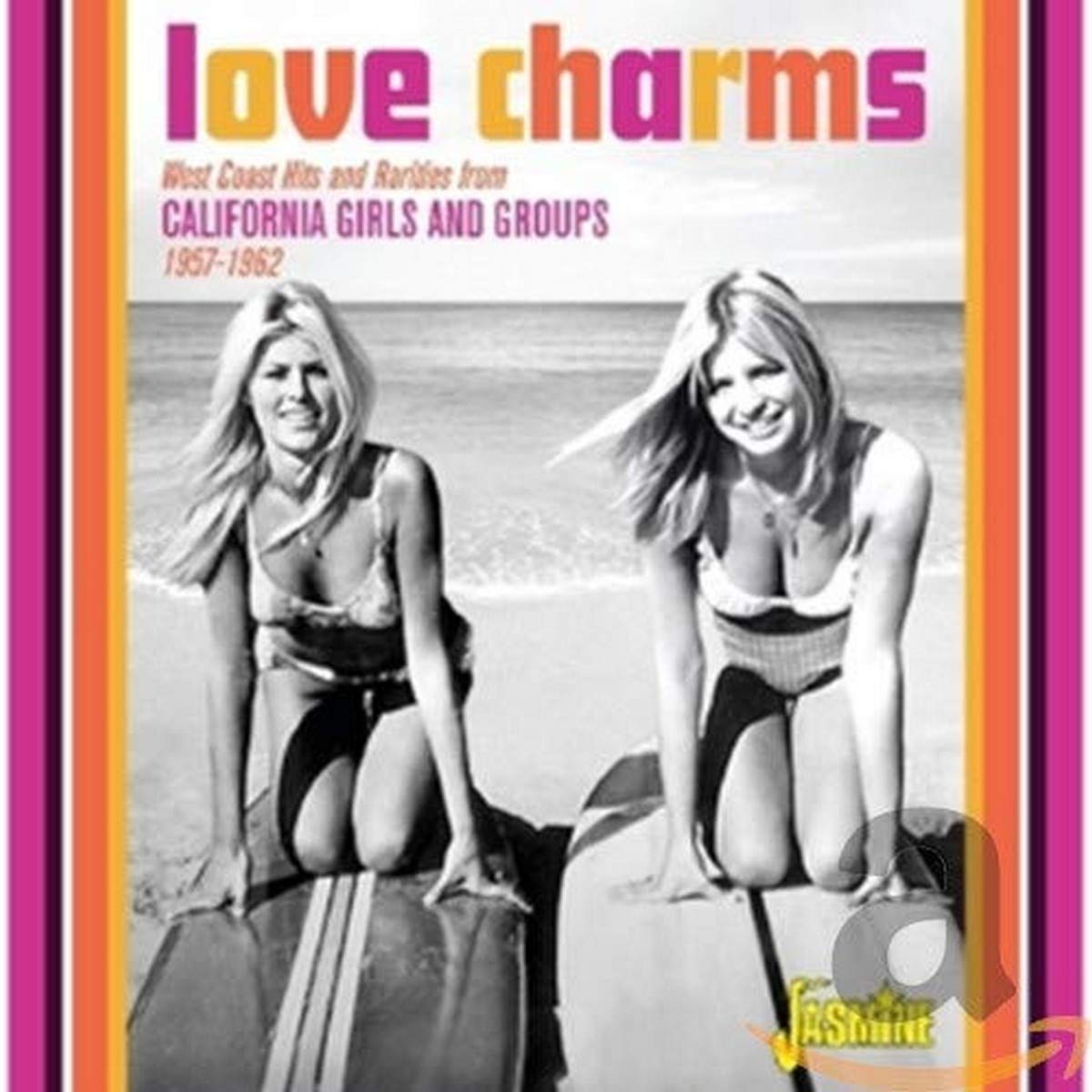 Love Charms - West Coast Hits and Rarities from California Girls and Groups 1957-1962