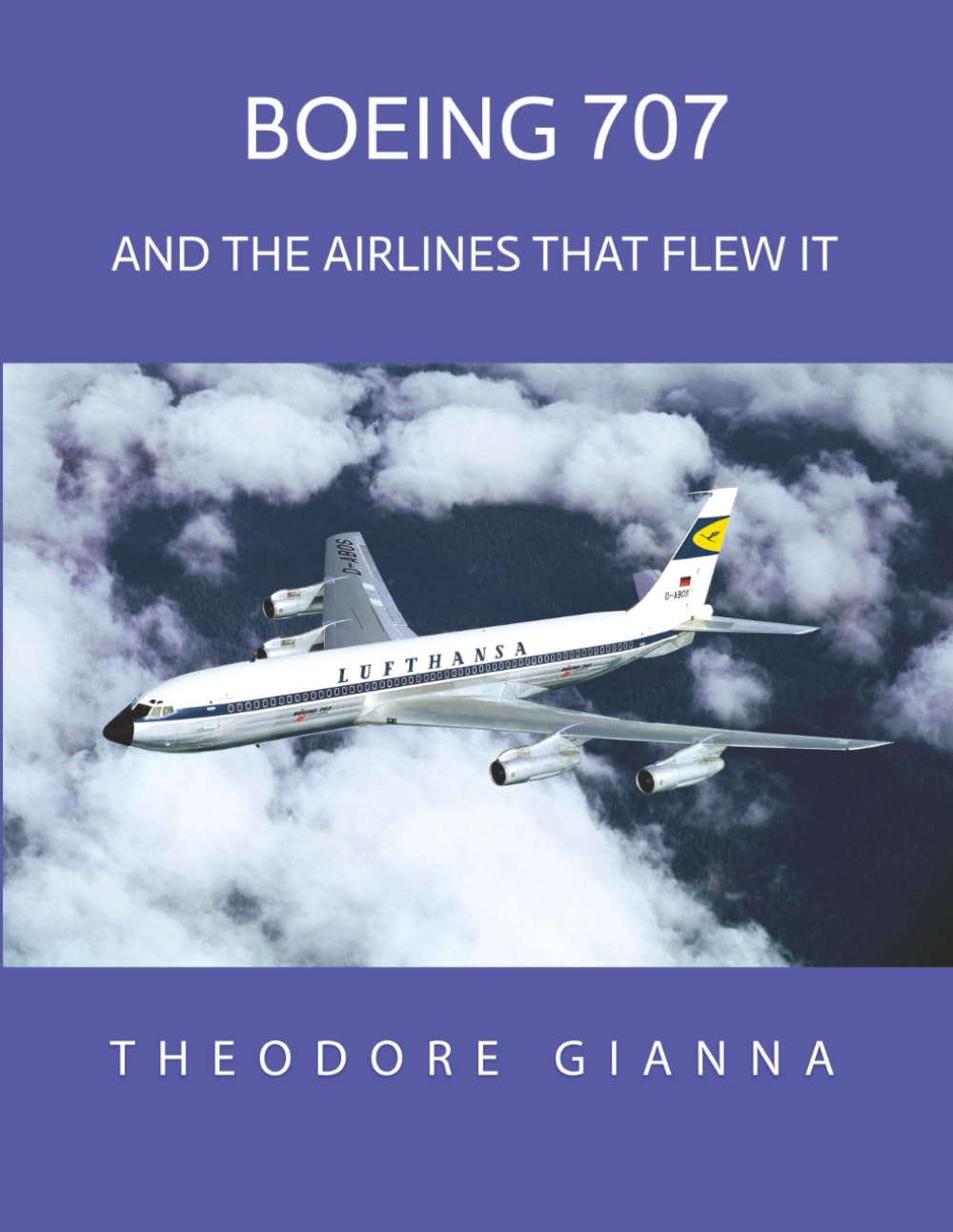 BOEING 707: AND THE AIRLINES THAT FLEW IT