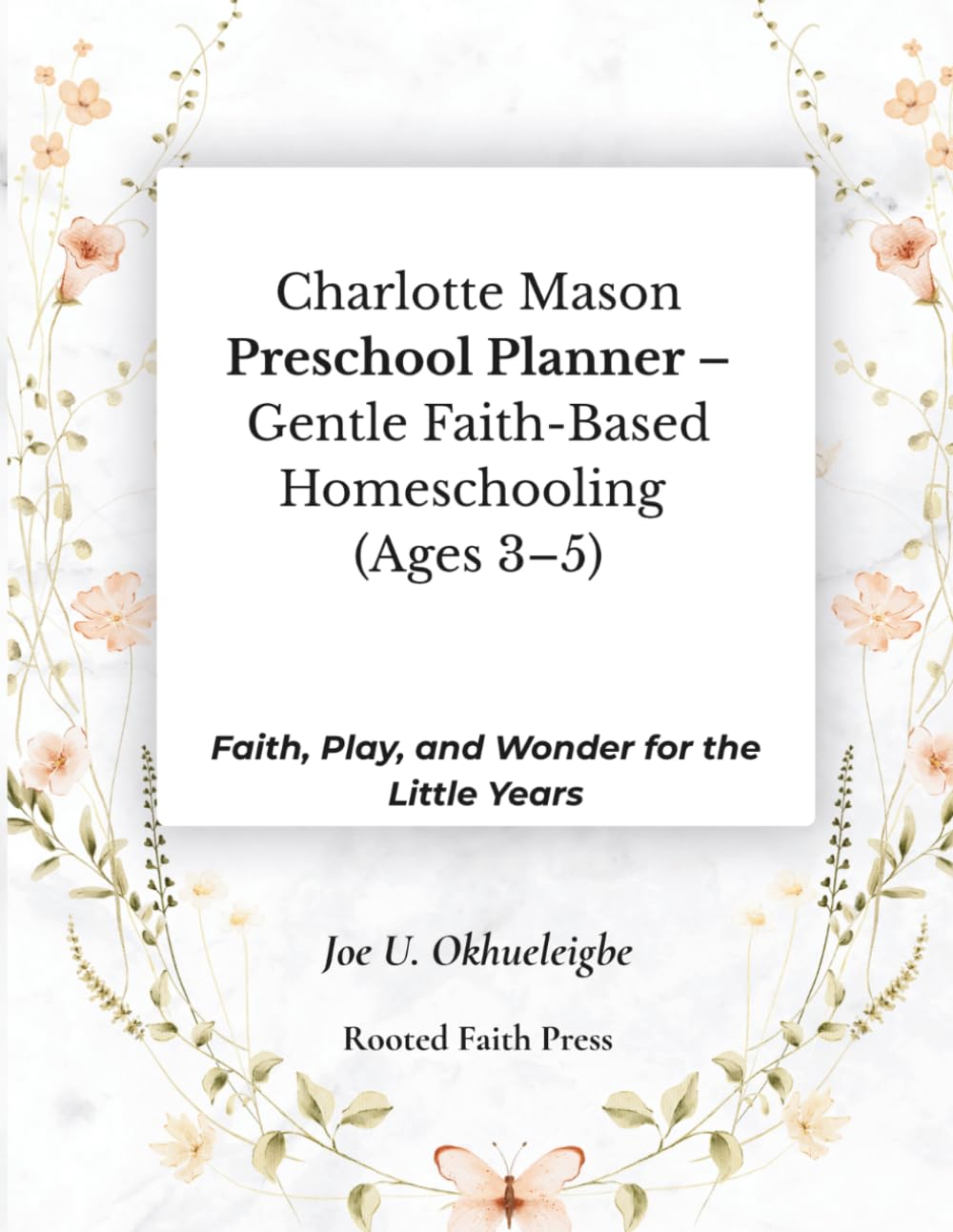 Charlotte Mason Preschool Planner: Gentle Faith-Based Homeschooling for Ages 3-5