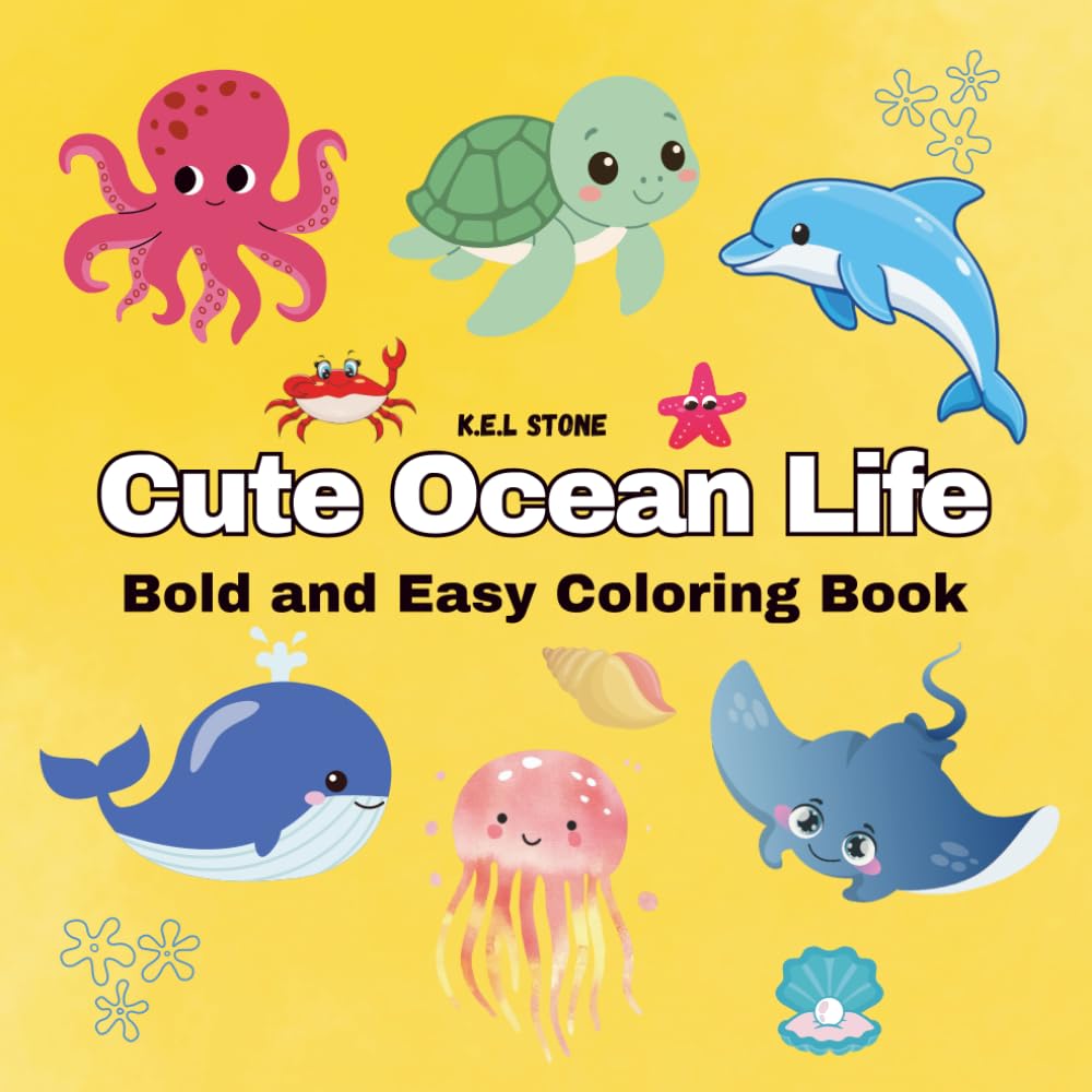 Cute Ocean Life: Bold and Easy Coloring Book: Cute Sea Creatures with Bold, Simple Lines