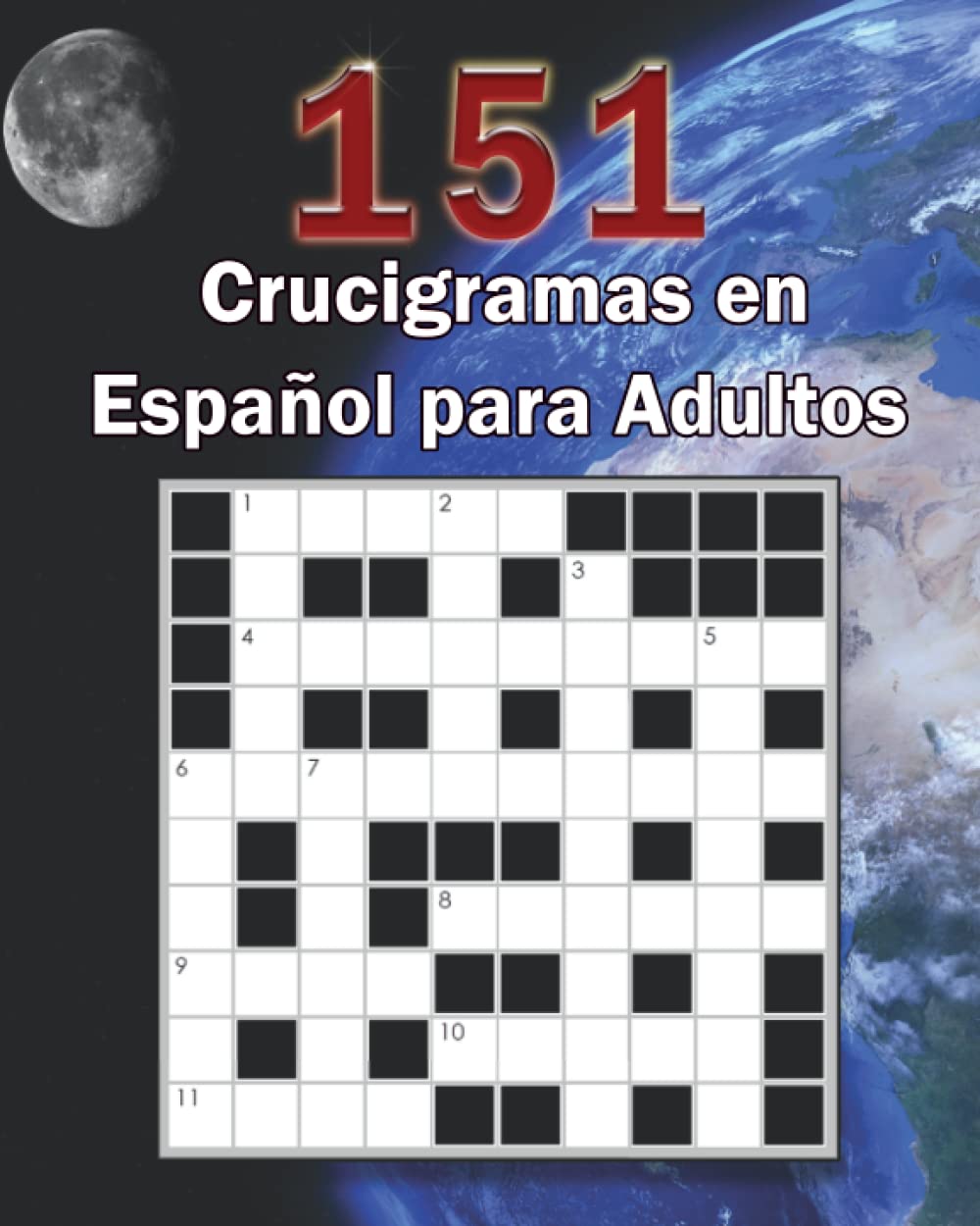 151 Crucigramas en español para adultos: Pasatiempos ideal para mayores para reforzar la memoria 10 x 10 con todas las soluciones