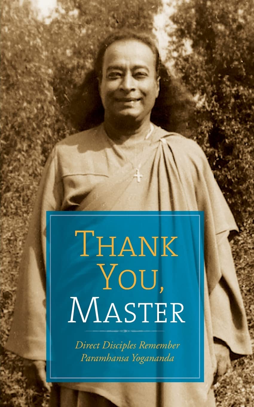 Crystal Clarity,U.S. Thank You, Master: Direct Disciples Remember Paramhansa Yogananda