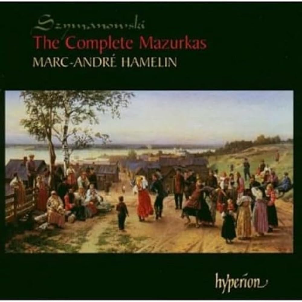 Szymanowski: The Complete Mazurkas
