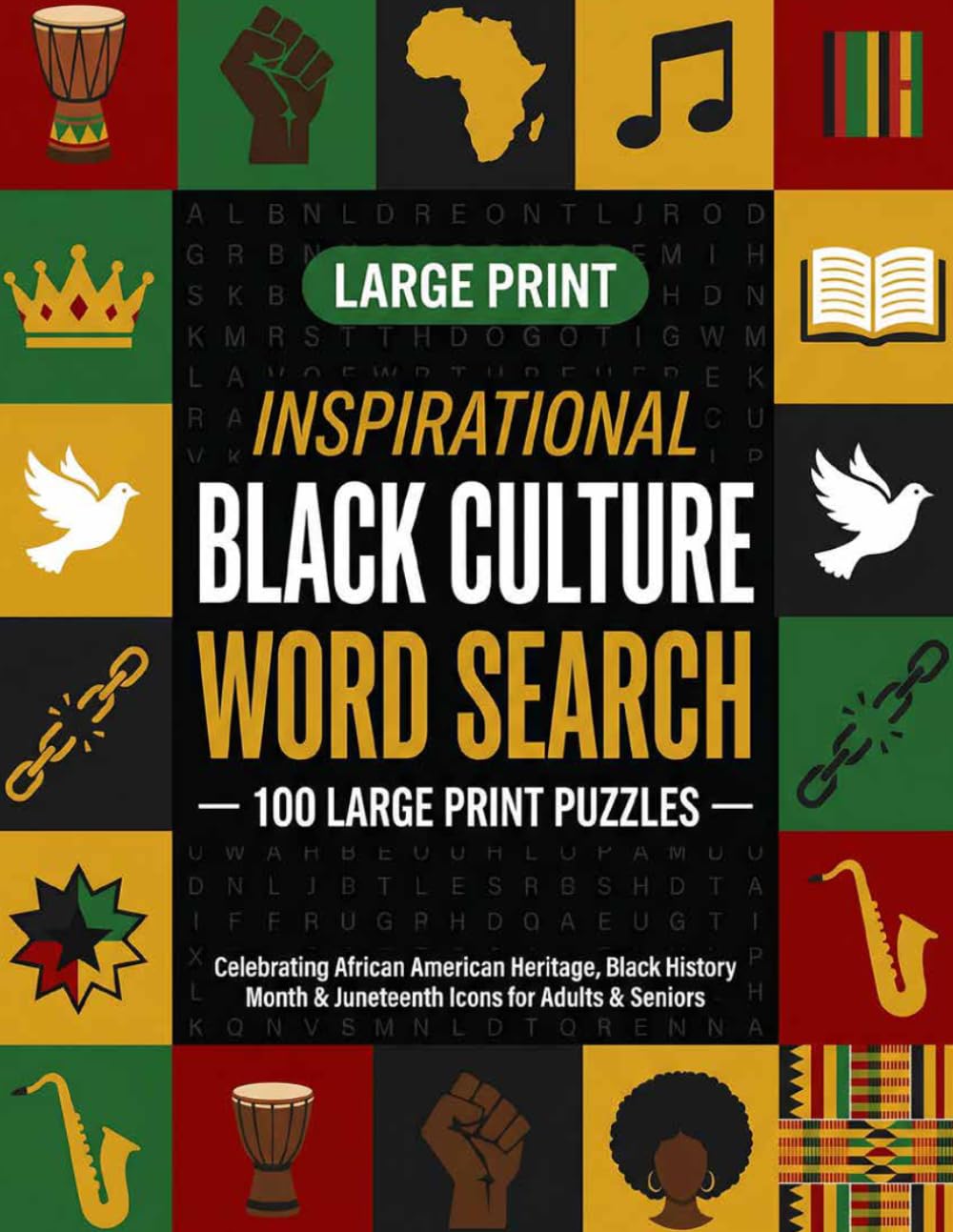 Inspirational Black Culture Word Search: 100 Large Print Puzzles Celebrating African American Heritage, Black History Month & Juneteenth Icons for Adults & Seniors