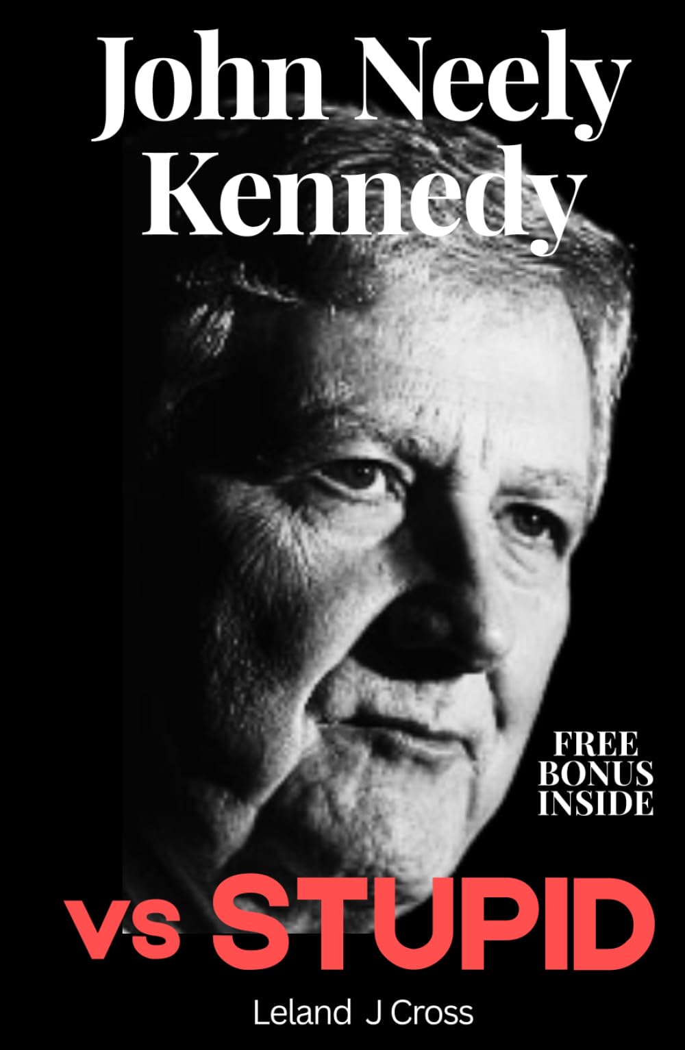 John Neely Kennedy vs. Stupid: A Breakdown of Quotes, Political Humor, and How to Test Negative for Stupid in Washington