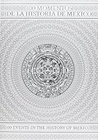 100 MOMENTOS DE LA HISTORIA DE MEXICO 6075168583 Book Cover