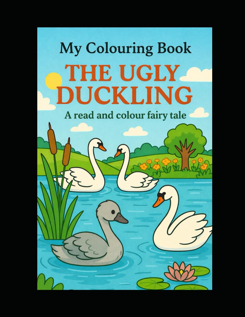 My Colouring Book: The Ugly Duckling, A Read and Colour Book