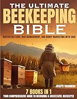 Vista 1 de The Ultimate Beekeeping Bible 7 in 1 Your Comprehensive Guide to Becoming a Successful Beekeeper Master Bee Care, Hive Management, and Honey