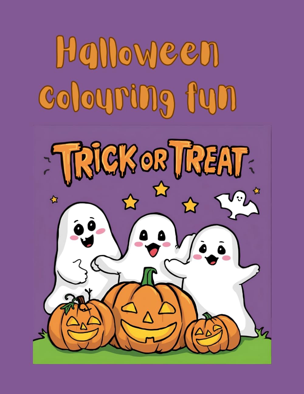 Spooky Cuties: A Fun Halloween Colouring Book for Kids: Adorable Ghosts, Pumpkins & Friendly Monsters to Colour and Enjoy!