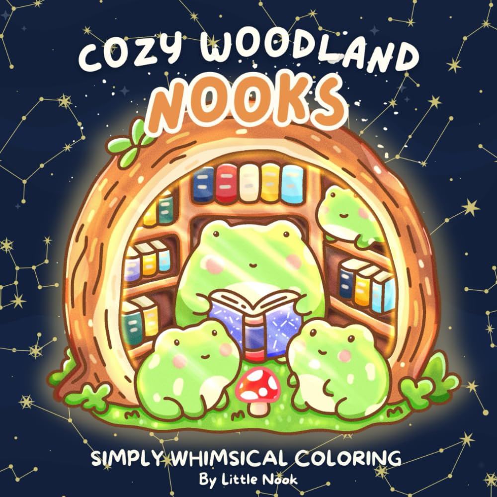 Cozy Woodland Nooks: Cute Animals in Magical & Hygge Forest, Garden, Plant and Nature Scenes - A Simply Whimsical Coloring Book