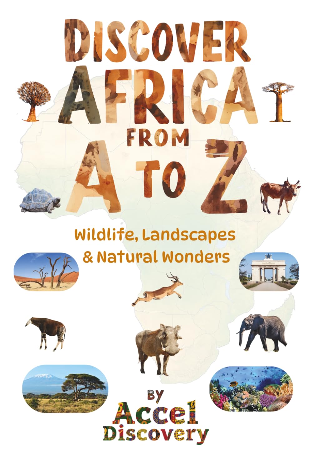 Discover Africa From A to Z: Wildlife, Landscapes & Natural Wonders