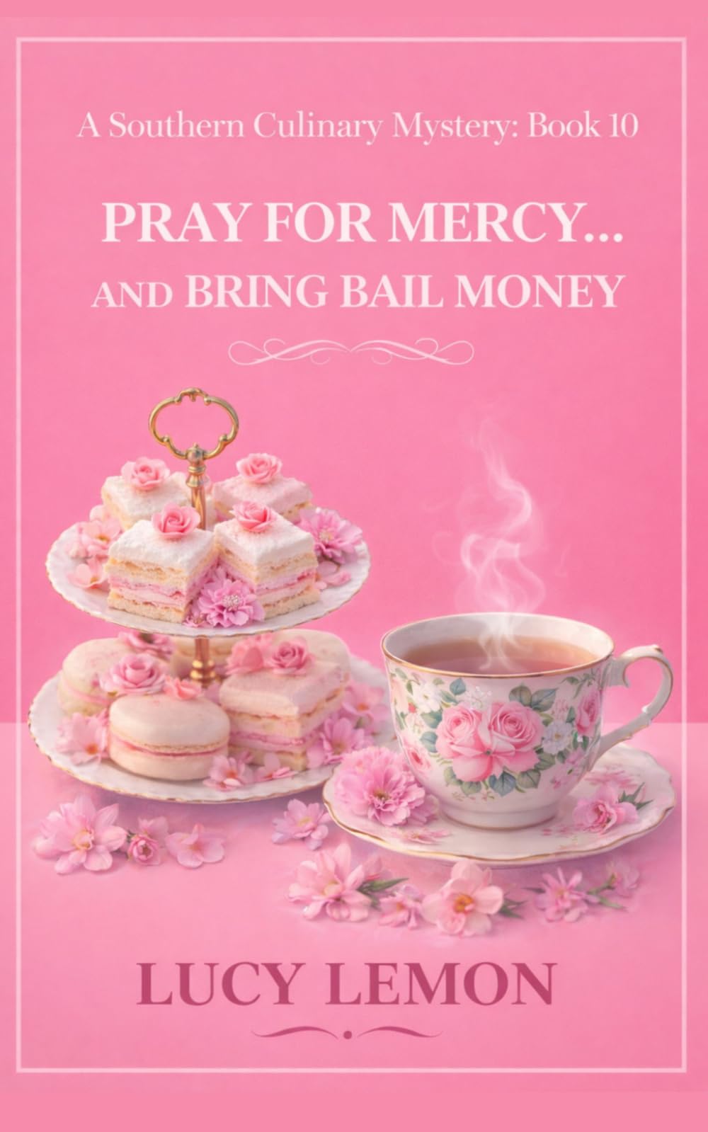 Pray for Mercy… and Bring Bail Money (A Southern Culinary Mystery)
