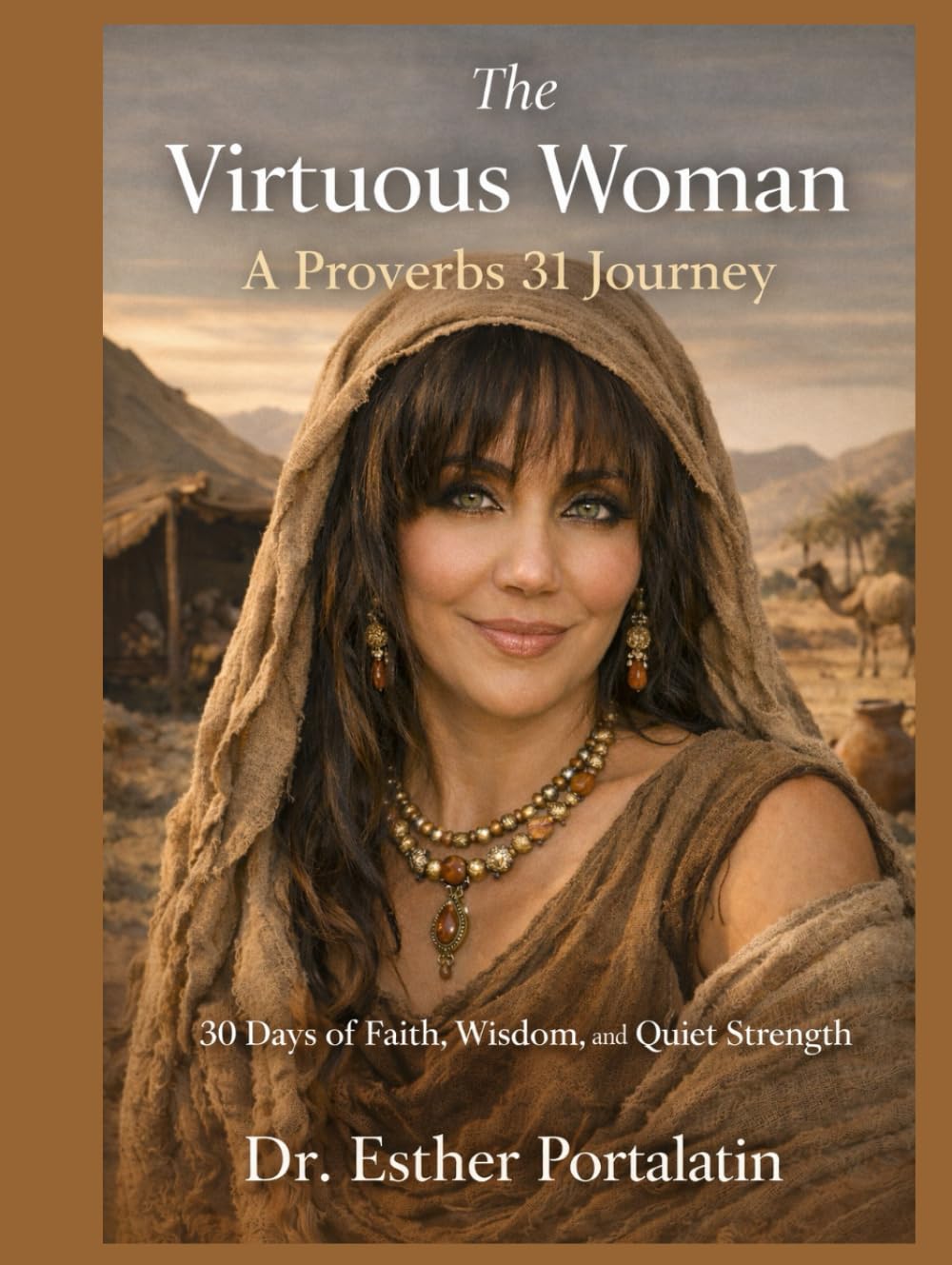 The Virtuous Woman: 30 Days of Faith, Wisdom and Quiet Strength