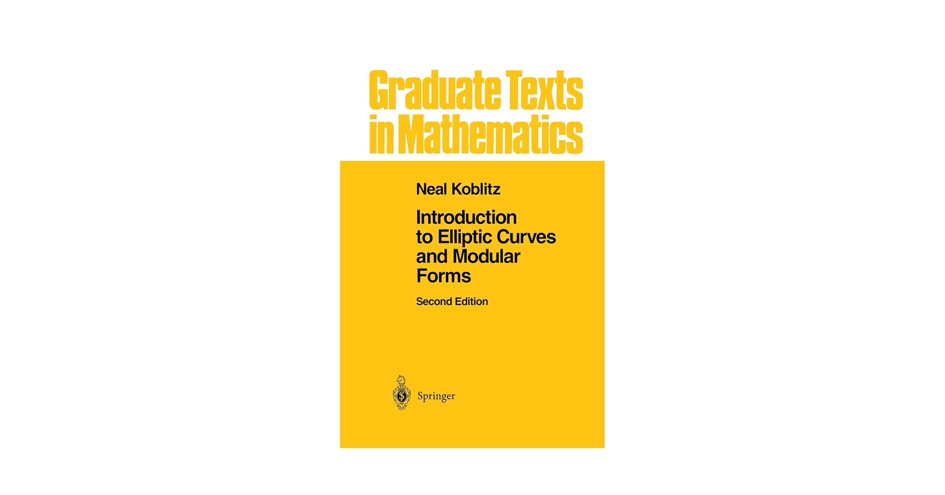 Introduction to Elliptic Curves and Modular Forms (Graduate