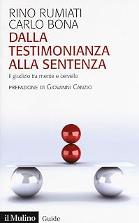 Dalla testimonianza alla sentenza. Il giudizio tra mente e cervello (Guide)