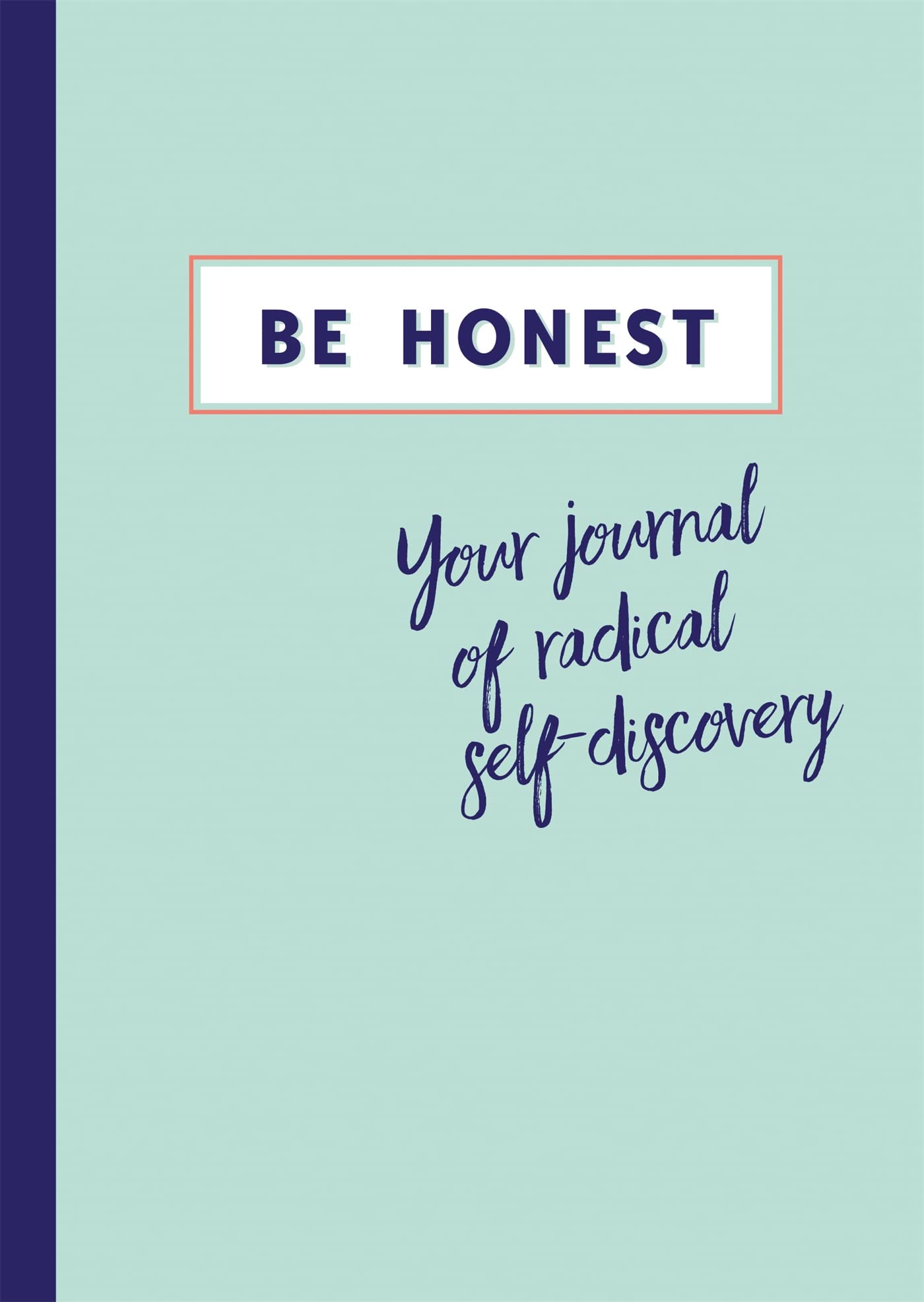 Be Honest: Your Journal of Self-discovery
