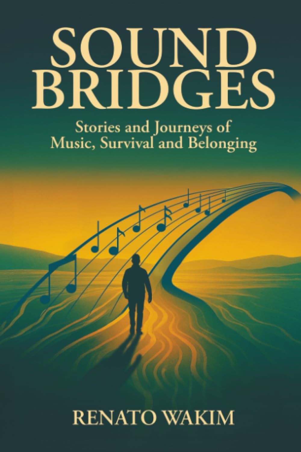 Sound Bridges: Stories and Journeys of Music, Survival, and Belonging