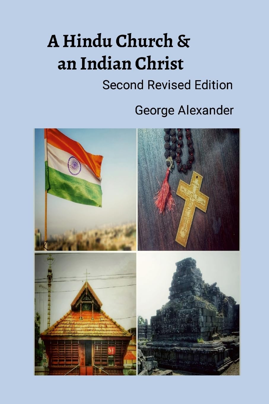 A Hindu Church And An Indian Christ: The Rejection of ‘Syrian’ Christian  Identity & The Quest for a Judeo-Dravidian Bhartiya Malankara Nasrani ...