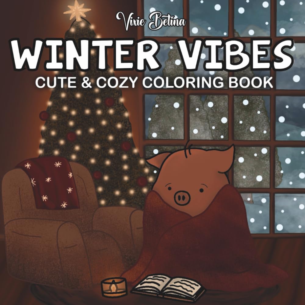 Winter Vibes: Cozy Coloring Book for Adults and Teens with Adorable Characters and Cute Winter & Holiday Scenes for Relaxation (Cozy Coloring Books)